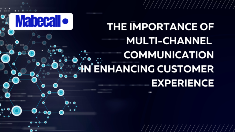 The Importance of Multi-Channel Communication in Enhancing Customer Experience